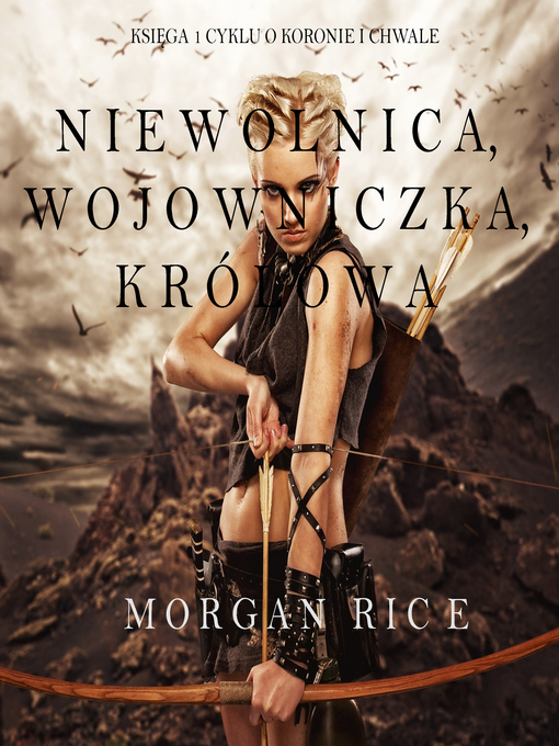Title details for Niewolnica, Wojowniczka, Królowa by Morgan Rice - Available